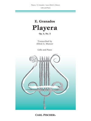 Carl Fischer - Playera, Op. 5 No. 5 - Granados/Munzer - Cello/Piano - Sheet Music
