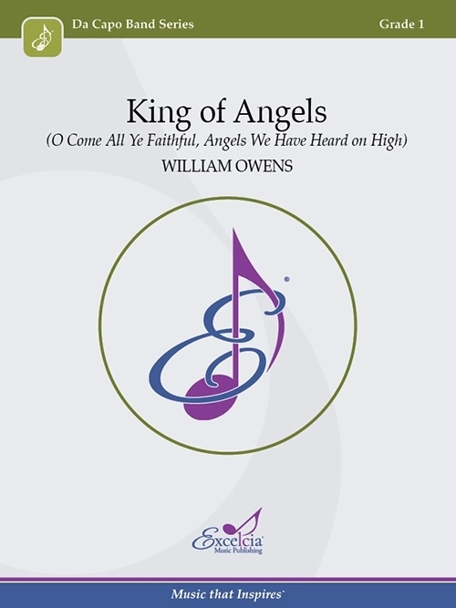 King of Angels (O Come All Ye Faithful, Angels We Have Heard on High) - Owens - Concert Band - Gr. 1