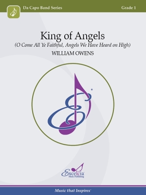 King of Angels (O Come All Ye Faithful, Angels We Have Heard on High) - Owens - Concert Band - Gr. 1