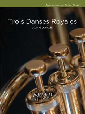 Wingert-Jones Publications - Trois Danses Royales - Dupuis - Concert Band - Gr. 1