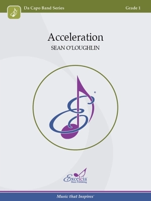 Excelcia Music Publishing - Acceleration - OLoughlin - Concert Band - Gr. 1