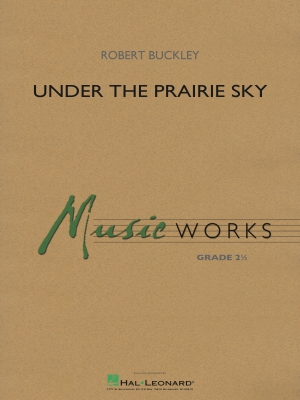 Hal Leonard - Under the Prairie Sky - Buckley - Concert Band - Gr. 2