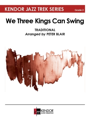 Kendor Music Inc. - We Three Kings Can Swing Traditionnel, Blair Ensemble jazz Niveau2