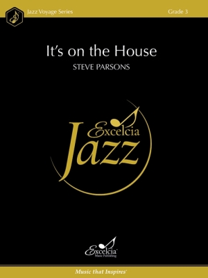 Excelcia Music Publishing - Its on the House - Parsons - Jazz Ensemble - Gr. 3