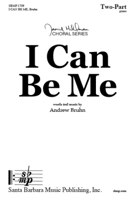 Santa Barbara Music - I Can Be Me - Bruhn - 2pt