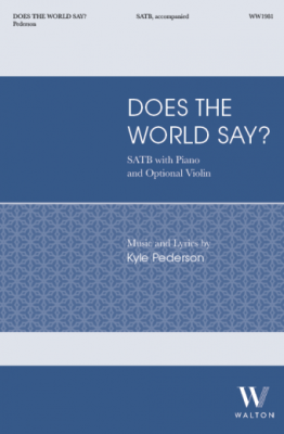 Does the World Say? - Pederson - SATB
