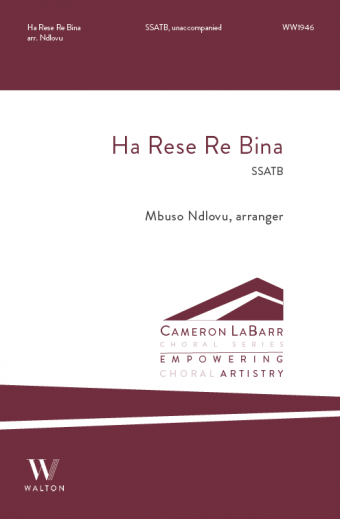 Ha Rese Re Bina - Traditional/Ndlovu - SSATB