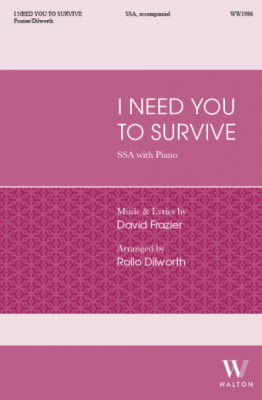 Walton - I Need You to Survive - Frazier/Dilworth - SSA