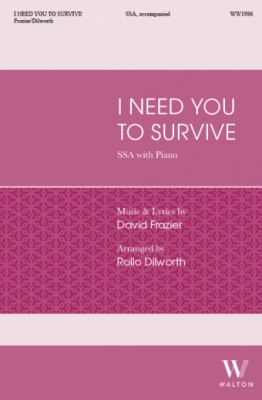 Walton - I Need You to Survive - Frazier/Dilworth - SSA
