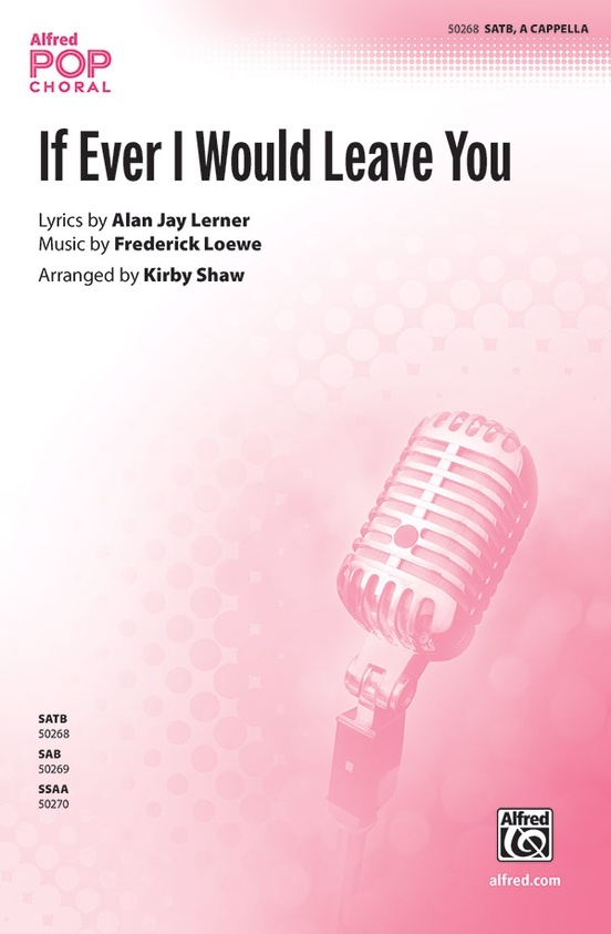 If Ever I Would Leave You - Lerner/Loewe/Shaw - SATB