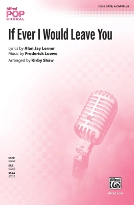 Alfred Publishing - If Ever I Would Leave You - Lerner/Loewe/Shaw - SATB
