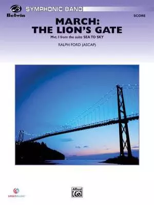 Belwin - March: The Lions Gate (Movement 1 from <I>Sea to Sky</I>)