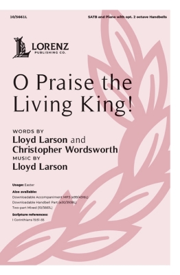The Lorenz Corporation - O Praise the Living King! - Wordsworth/Larson - SATB