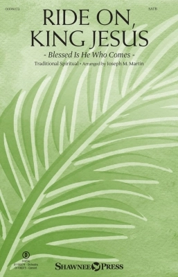 Shawnee Press - Ride On, King Jesus (Blessed Is He Who Comes) - Spiritual/Martin - SATB