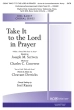 Hope Publishing Co - Take It to the Lord In Prayer - Raney - SATB