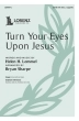 The Lorenz Corporation - Turn Your Eyes Upon Jesus - Lemmel\/Sharpe - SATB