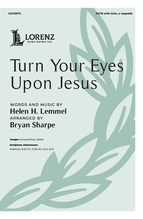Turn Your Eyes Upon Jesus - Lemmel/Sharpe - SATB