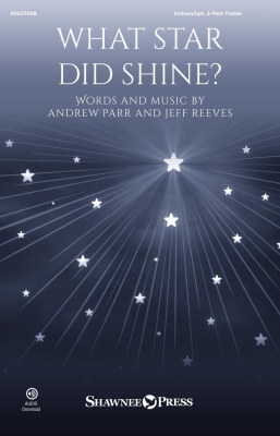 Shawnee Press - What Star Did Shine? - Parr/Reeves - Unison/2pt Treble