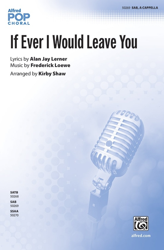 If Ever I Would Leave You - Lerner/Loewe/Shaw - SAB