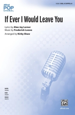 Alfred Publishing - If Ever I Would Leave You - Lerner/Loewe/Shaw - SAB