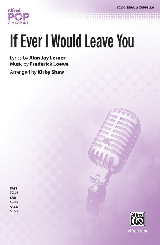 If Ever I Would Leave You - Lerner/Loewe/Shaw - SSAA
