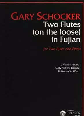 Theodore Presser - Two Flutes (On The Loose) In Fujian