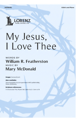 The Lorenz Corporation - My Jesus, I Love Thee - Featherston/McDonald - SSAA