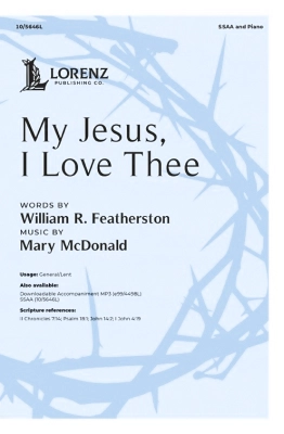 Lorenz Publishing Co. - My Jesus, I Love Thee - Featherston/McDonald - SSAA