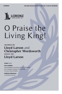 Lorenz Publishing Co. - O Praise the Living King! - Wordsworth/Larson - 2pt Mixed