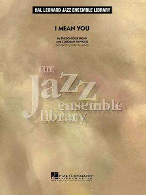 I Mean You - Hawkins/Monk/Tomaro - Jazz Ensemble - Gr. 4