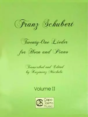 Carl Fischer - Franz Schubert Twenty-One Lieder For Horn And Piano