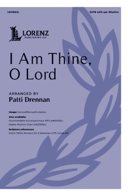 Lorenz Publishing Co. - I Am Thine, O Lord - Drennan - SATB