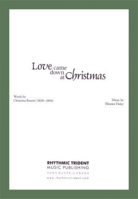 Love Came Down At Christmas - Rosetti/Daley - SATB