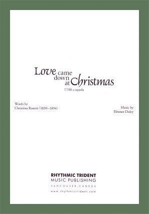 Love Came Down At Christmas - Rosetti/Daley - TTBB