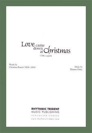 Love Came Down At Christmas - Rosetti/Daley - TTBB