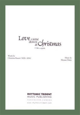 Rhythmic Trident - Love Came Down At Christmas - Rosetti/Daley - TTBB