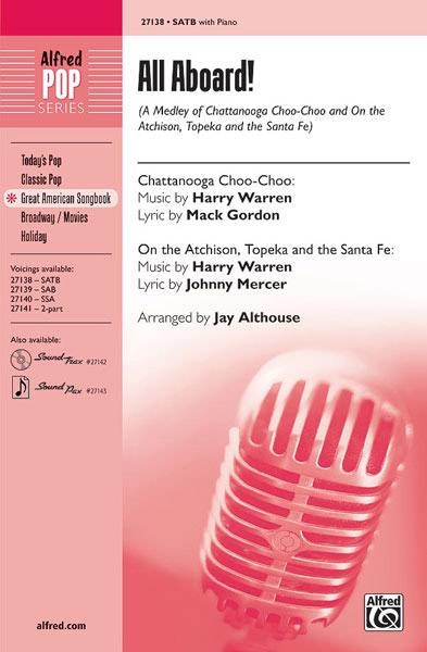 All Aboard! (Medley) - Warren /Gordon /Mercer /Althouse - SATB