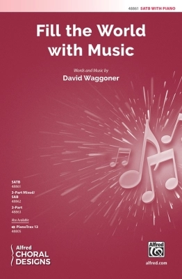 Alfred Publishing - Fill the World with Music - Waggoner - SATB