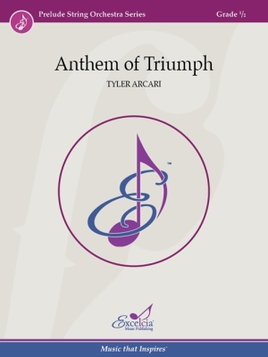 Excelcia Music Publishing - Anthem of Triumph - Arcari - String Orchestra - Gr. 0.5