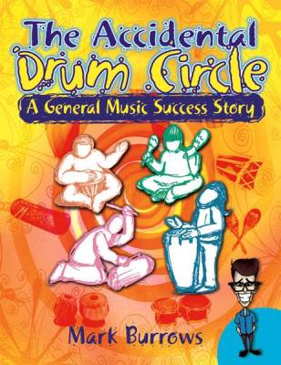 Heritage Music Press - The Accidental Drum Circle: A General Music Success Story