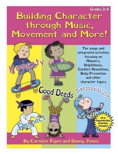 Building Character through Music, Movement and More!