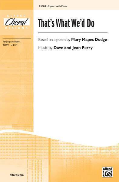 That\'s What We\'d Do