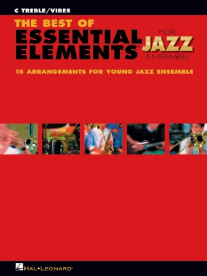 Hal Leonard - The Best of Essential Elements for Jazz Ensemble - C Treble/Vibes - Sweeney/Steinel - Book