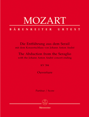 Baerenreiter Verlag - The Abduction from the Seraglio K. 384, Overture (with the Johann Anton Andre concert ending) - Mozart/Woodfull-Harris/Croll - Full Score - Book