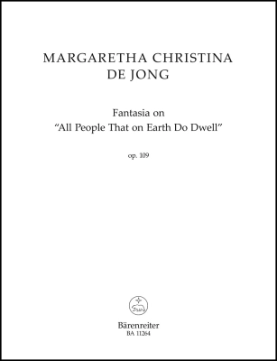 Baerenreiter Verlag - Fantasia on All People That on Earth Do Dwell op. 109 -  de Jong - Organ - Book