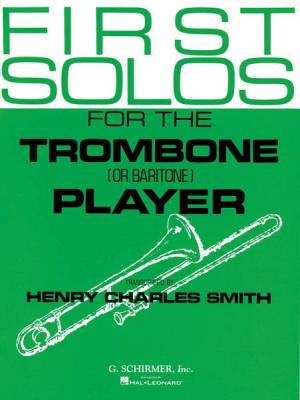 G. Schirmer Inc. - First Solos for the Trombone or Baritone Player