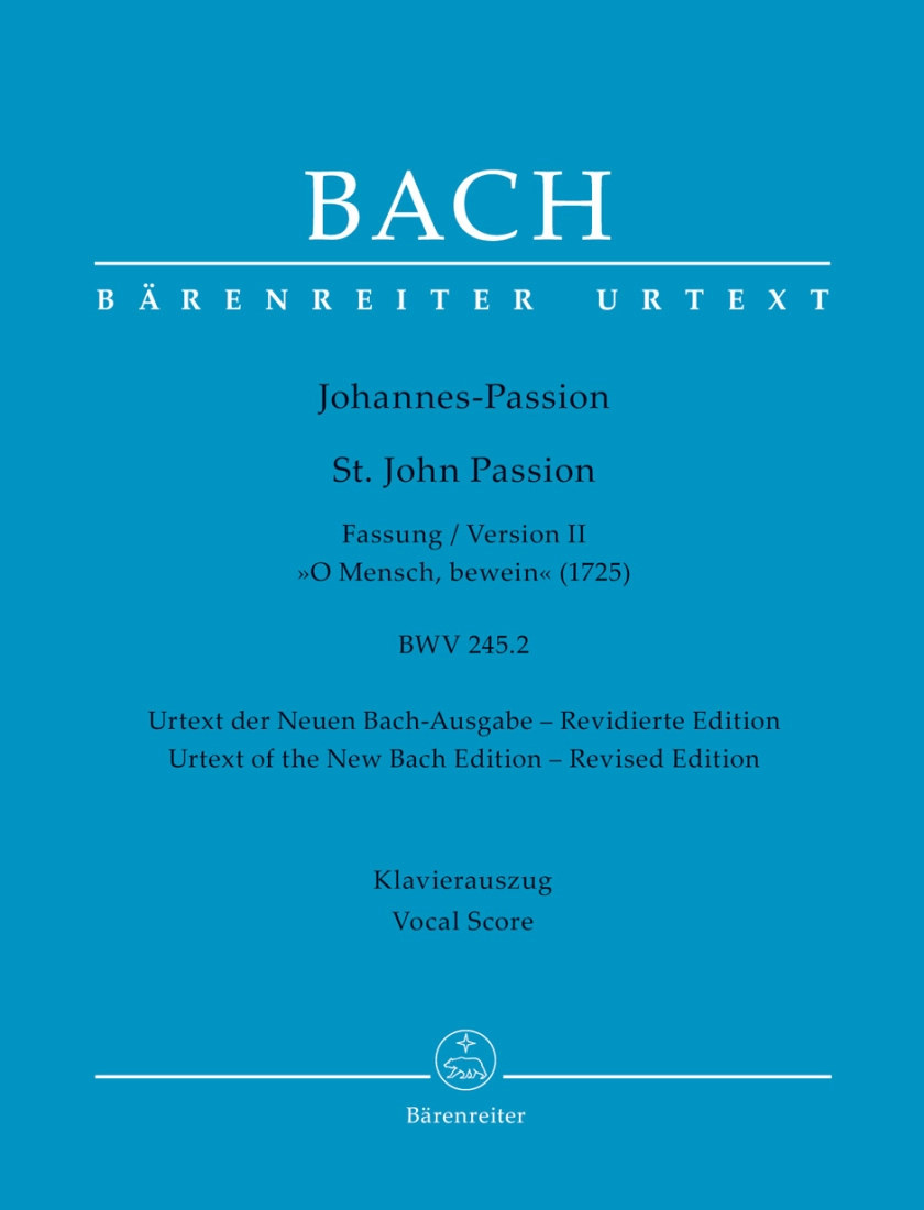 St. John Passion \'\'O Mensch, bewein\'\' BWV 245.2, Version II (1725) - Bach/Barwald - Vocal Score - Book