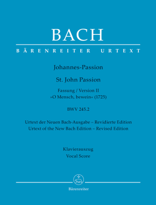 Baerenreiter Verlag - St. John Passion O Mensch, bewein BWV 245.2, Version II (1725) - Bach/Barwald - Vocal Score - Book