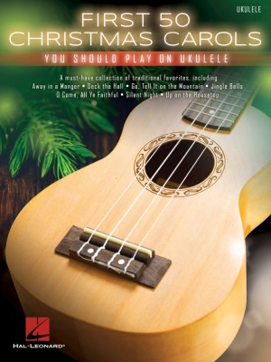 First 50 Christmas Carols You Should Play on Ukulele - Book