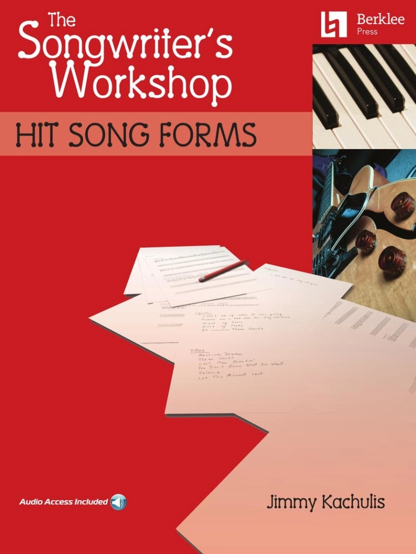 The Songwriter\'s Workshop: Hit Song Forms - Kachulis - Book/Audio Online